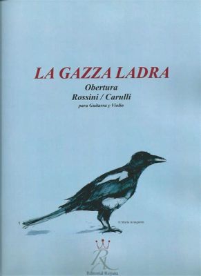 “La Gazza Ladra” - A 16th-Century Italian Folk Story Exploring Greed and Deception!